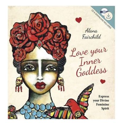 Love Your Inner Goddess Book and CD by Alana Fairchild