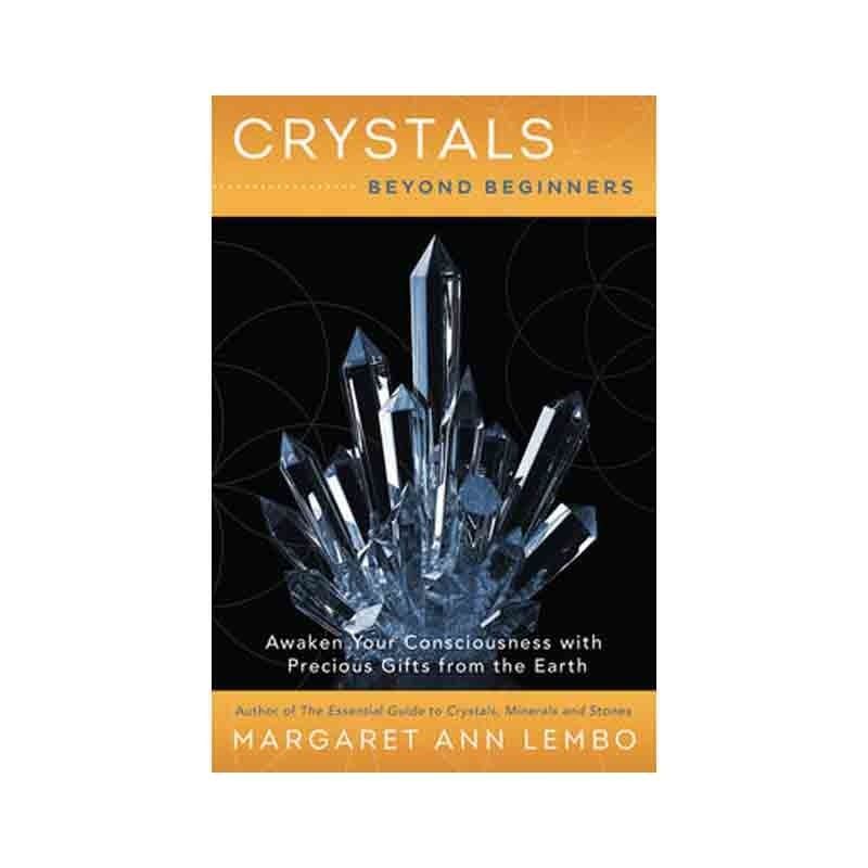 Crystals Beyond Beginners by Margaret Ann Lembo
