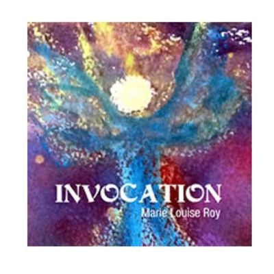 Invocation CD by Marie Louise Roy