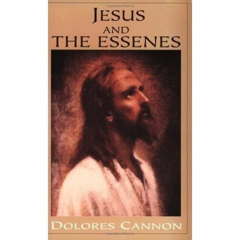 Jesus and the Essenes by Dolores Cannon