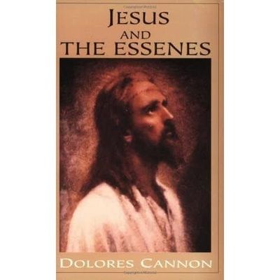 Jesus and the Essenes by Dolores Cannon