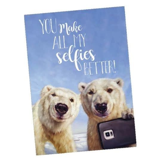 You Make my Selfies Better Greeting Card