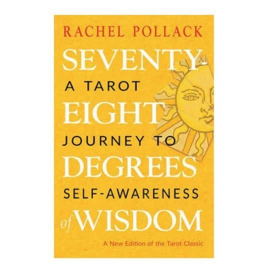 Seventy Eight Degrees of Wisdom by Rachel Pollack