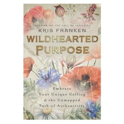 Wildhearted Purpose by Kris Franken