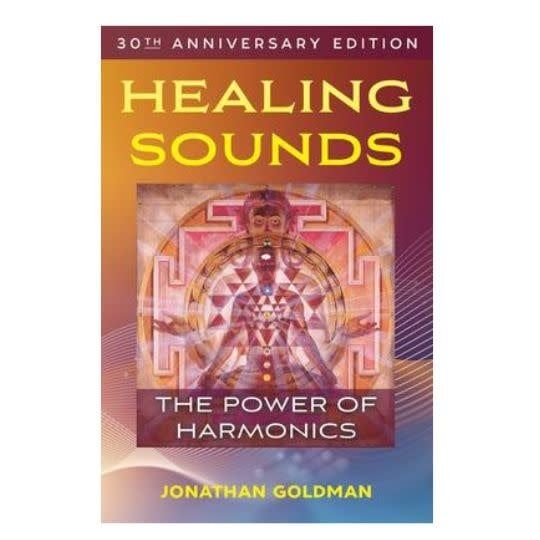 Healing Sounds The Power of Harmonics by Jonathan Goldman