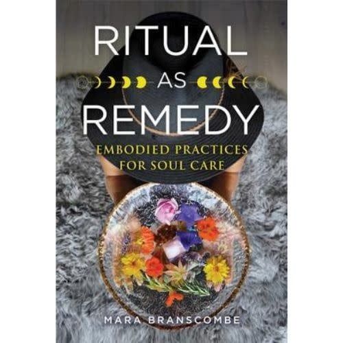 Ritual as Remedy by Mara Branscombe