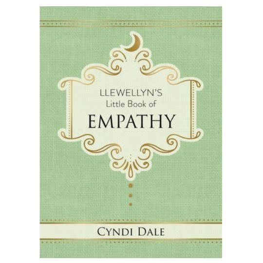 Llewellyn&#39;s Little Book of Empathy by Cyndi Dale
