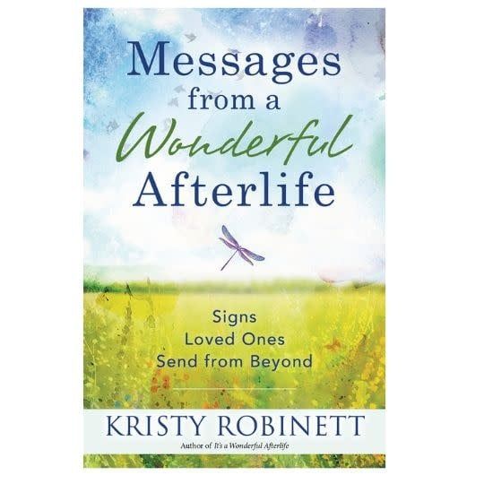 Messages from a Wonderful Afterlife by Kristy Robinett