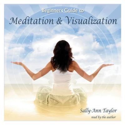 Beginners Guide to Meditation &amp; Visualisation CD