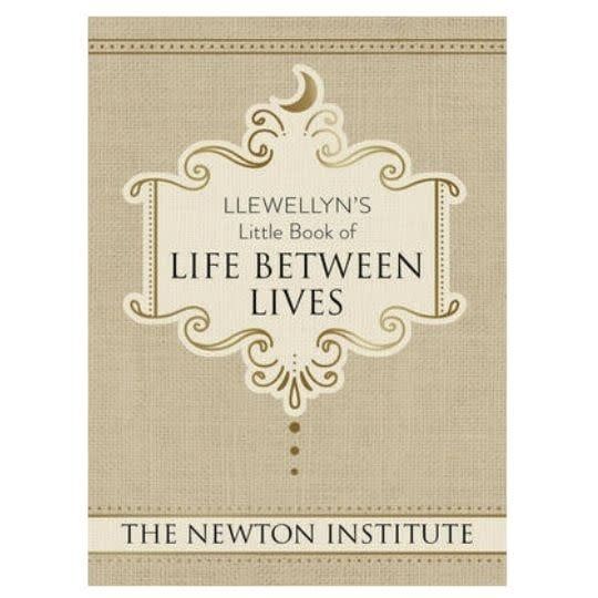 Llewellyn&#39;s Little Book of Life Between Lives by The Newton Institute