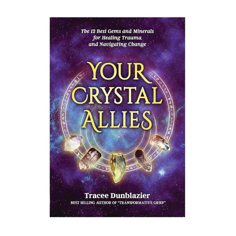 Your Crystal Allies 1 - Healing Trauma and Navigating Change