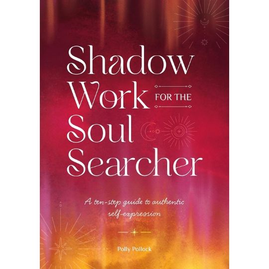 Shadow Work for the Soul Searcher By Polly Pollock