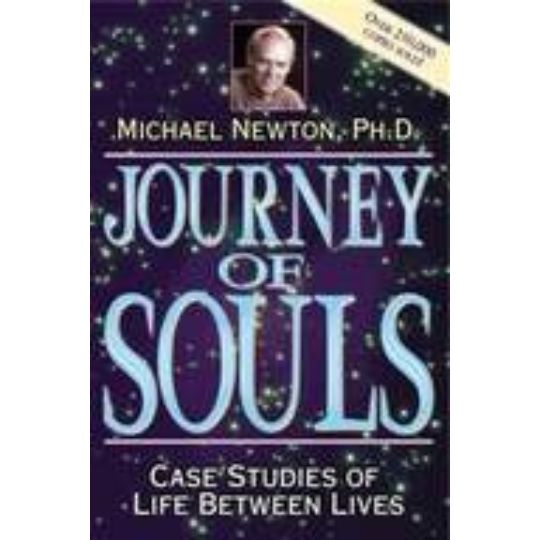 Journey of Souls By Michael Newton PhD