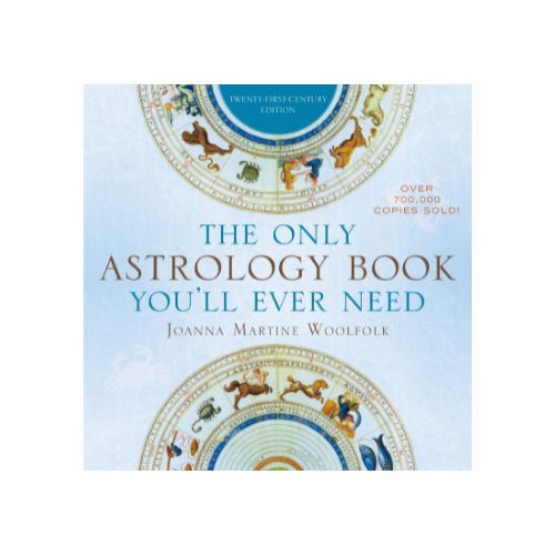 The Only Astrology Book You'll Ever Need by Joanna Martine Woolfolk