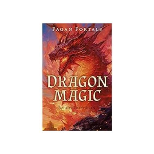 Pagan Portals: Dragon Magic by Rachel Patterson