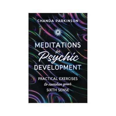 Meditations for Psychic Development by Chanda Parkinson