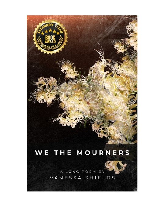 We The Mourners,  by Windsor Author &amp; Poet  Vanessa Shields