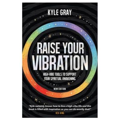 Raise Your Vibration New Edition by Kyle Gray