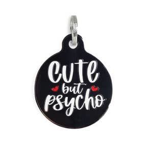 Cute but Psycho- Round Charm- Black/Wht