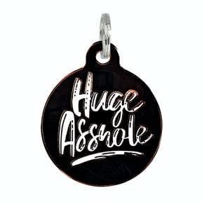 Huge Asshole- Round Charm- Black