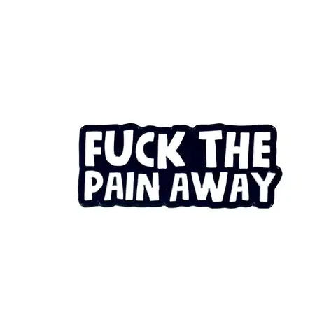 Fuck The Pain Away Enamel Pin