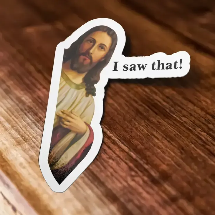 Jesus I Saw That Sticker