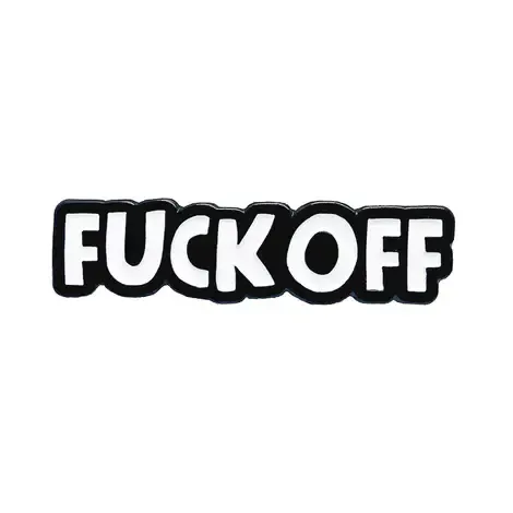 Fuck Off Enamel Pin