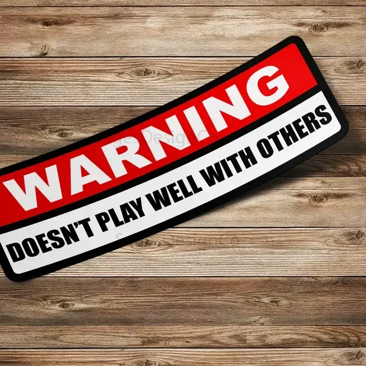 Warning! Doesn&#39;t Play Well With Others Sticker
