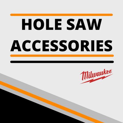 HOLE SAW ACCESSORIES