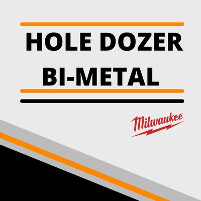 HOLE DOZER BI-METAL