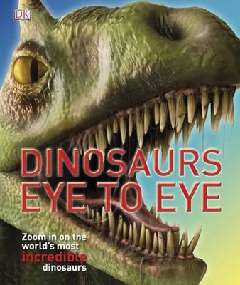 Cover of Dinosaurs Eye to Eye by DK Publishing