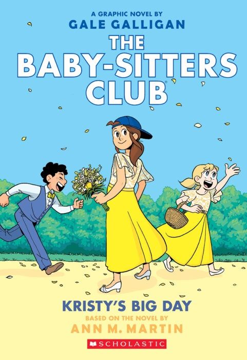 Cover of 'The Baby-Sitters Club #6: Kristy's Big Day' graphic novel, illustrated by Gale Galligan, featuring Kristy in a yellow bridesmaid dress holding a bouquet, flanked by two joyful children tossing flower petals against a bright blue sky.