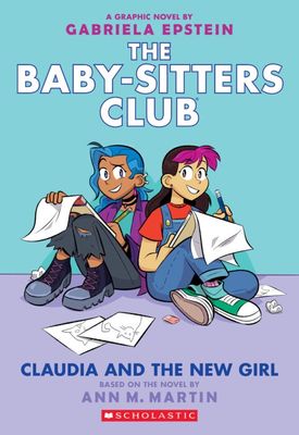 The Baby-Sitters Club Book 9: Claudia and the New Girl Graphic Novel Cover of 'The Baby-Sitters Club #9: Claudia and the New Girl' graphic novel, illustrated by Gabriela Epstein, featuring Claudia and Ashley sitting back-to-back on the floor, sketching and surrounded by art supplies, against a bright blue background.