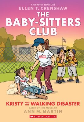 Cover of 'The Baby-Sitters Club #16: Kristy and the Walking Disaster' graphic novel, illustrated by Ellen T. Crenshaw, featuring Kristy coaching her softball team, Kristy’s Krushers, on a sunny field with players in action and a chain-link fence in the background.