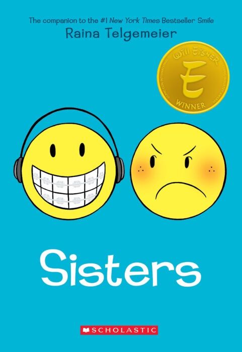Cover of 'Sisters' by Raina Telgemeier, featuring two yellow emoji-style faces—one smiling with braces and wearing headphones, the other frowning—set against a bright blue background.