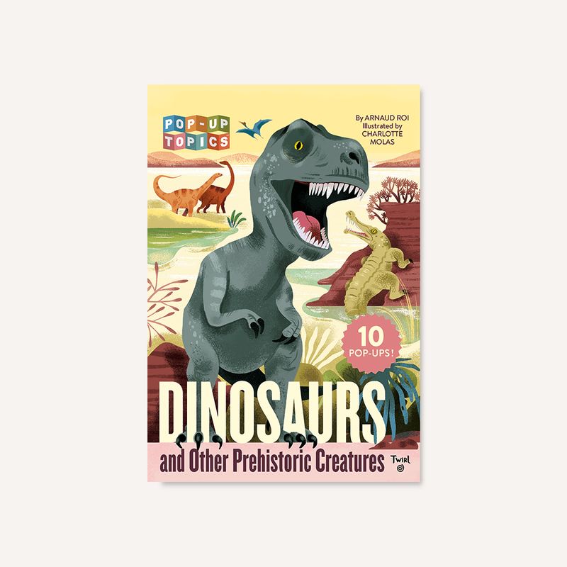 Cover of "Pop-Up Topics: Dinosaurs and Other Prehistoric Creatures" featuring a roaring T. rex in a prehistoric landscape with other dinosaurs in the background.