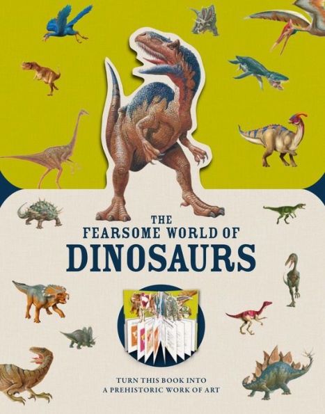 Cover of "The Fearsome World of Dinosaurs" featuring a vibrant illustration of a roaring T. rex surrounded by various prehistoric creatures against a lime green background.