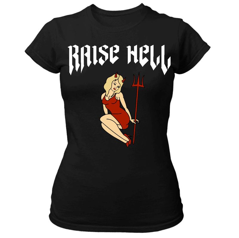 Ladies Raise Hell Shirt