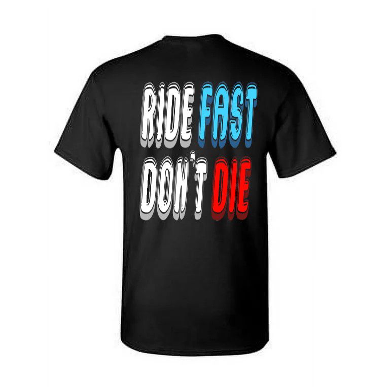 Ride Fast Don't Die Shirt