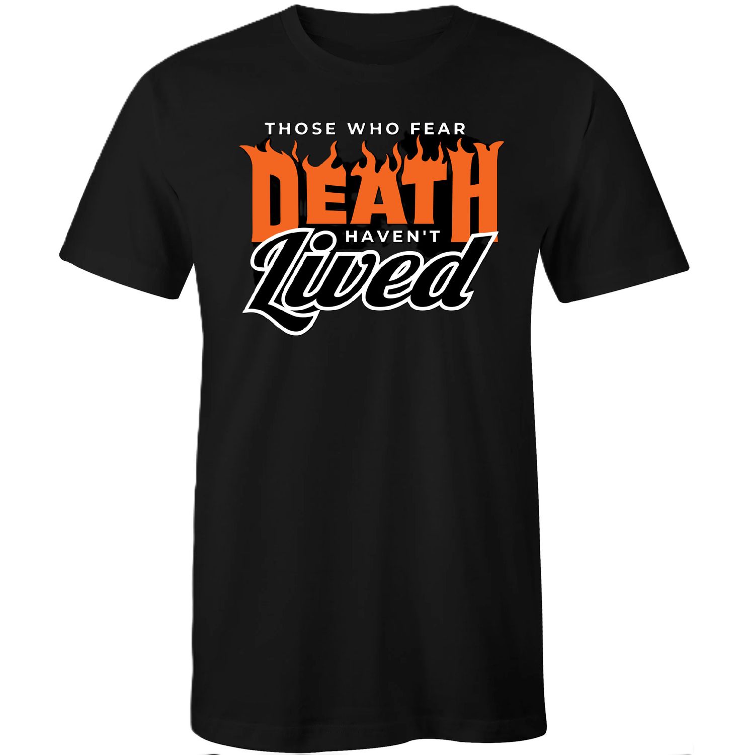 Those Who Fear Death Shirt