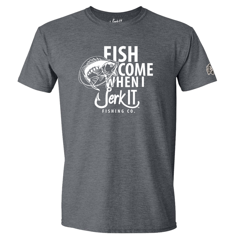 JERK IT T-SHIRT FISH COME WHEN I JERKIT