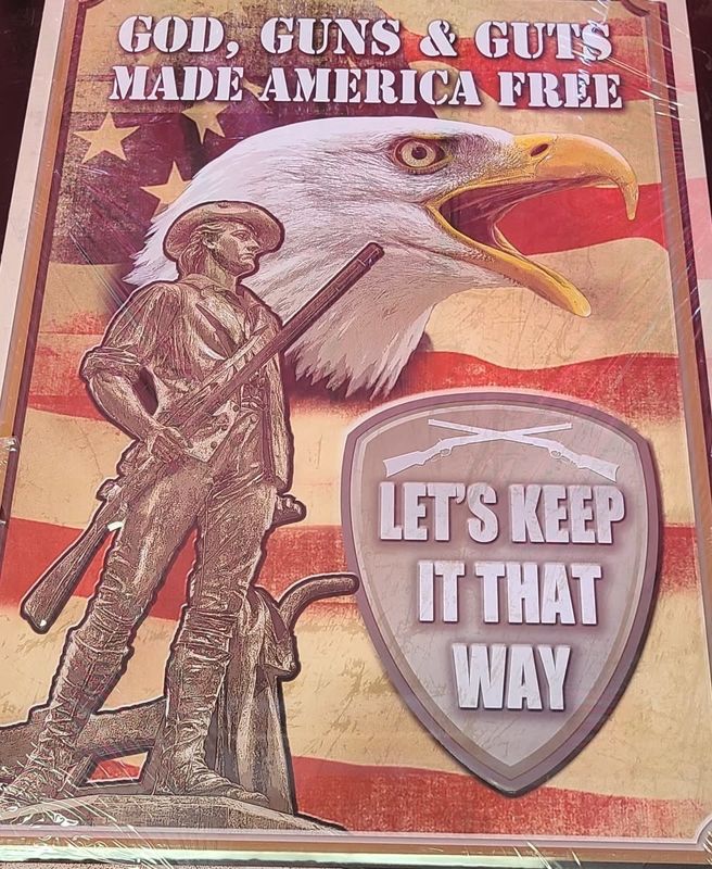 RE TIN SIGN &quot;GOD, GUNS,&amp; GUTS MADE AMERICA FREE&quot;