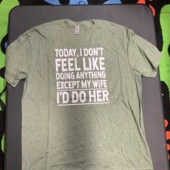 Cloud 9 Today I don't feel like doing anything except my wife T Shirt