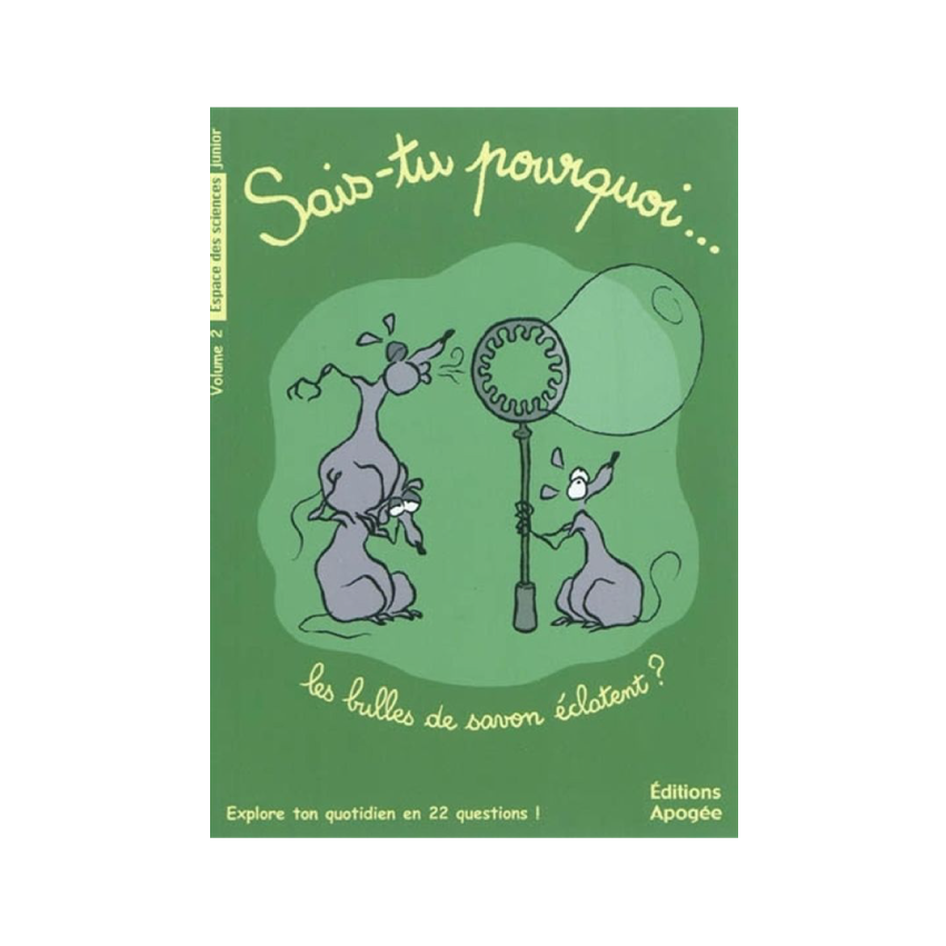Sais-tu pourquoi ... les bulles de savon éclatent?