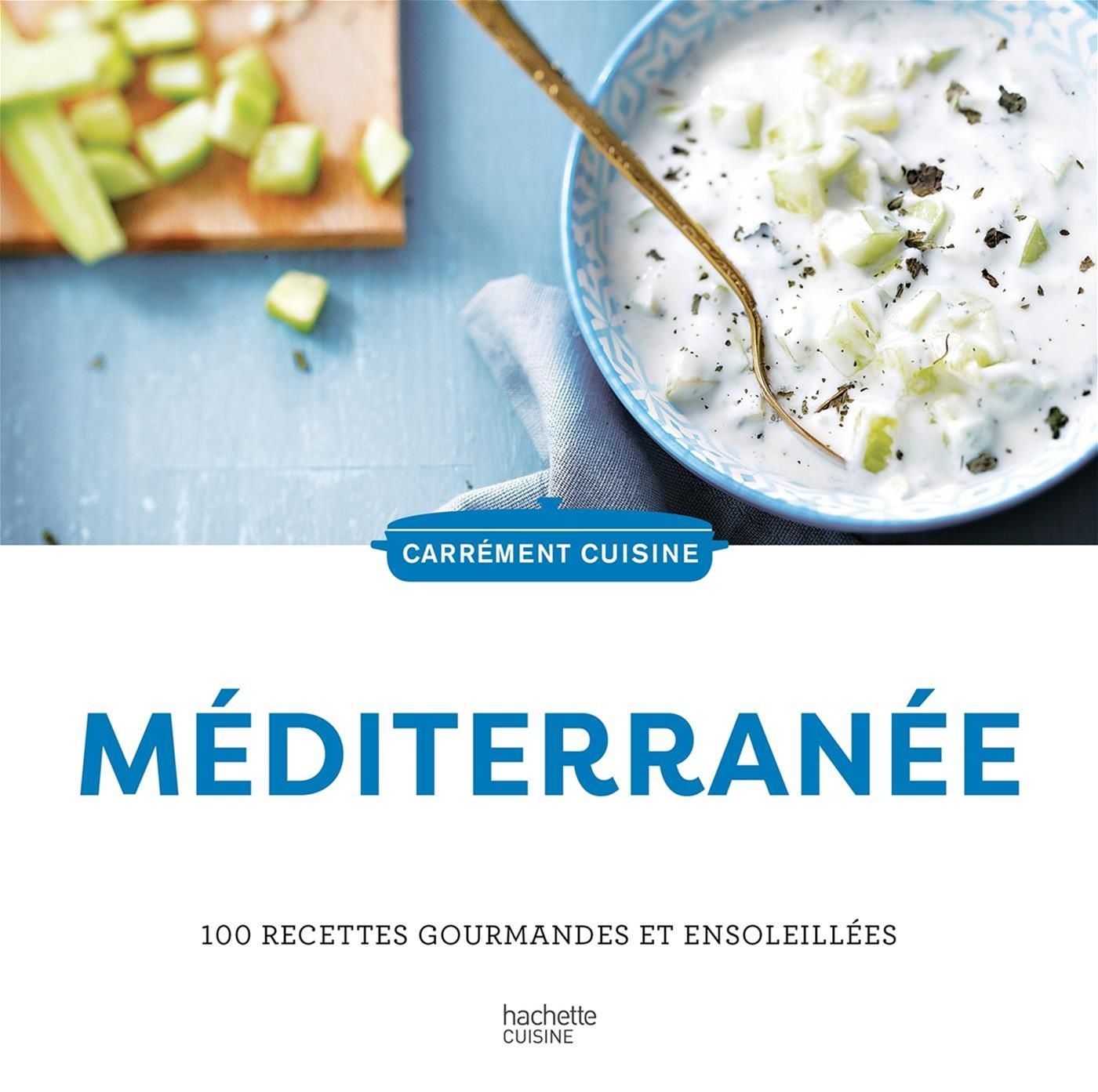 Méditerranée -100 recettes gourmandes et ensoleillées