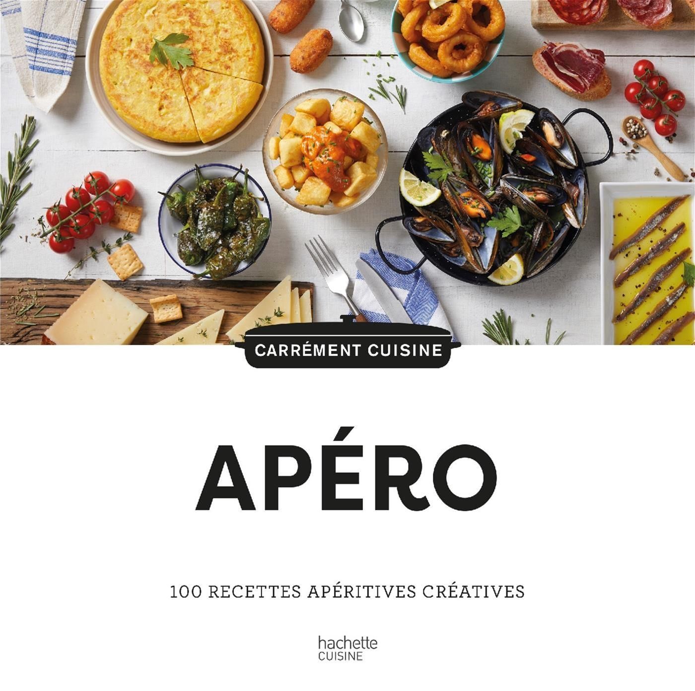 Apéro - 100 recettes apéritives créatives