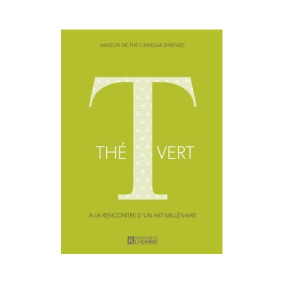 Thé vert, à la rencontre d'un art millénaire (livre Fr)