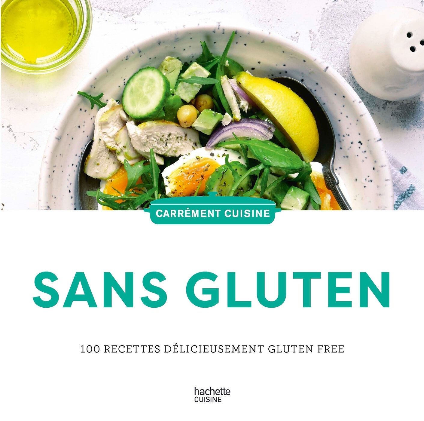 Sans gluten - 100 recettes délicieusement gluten free