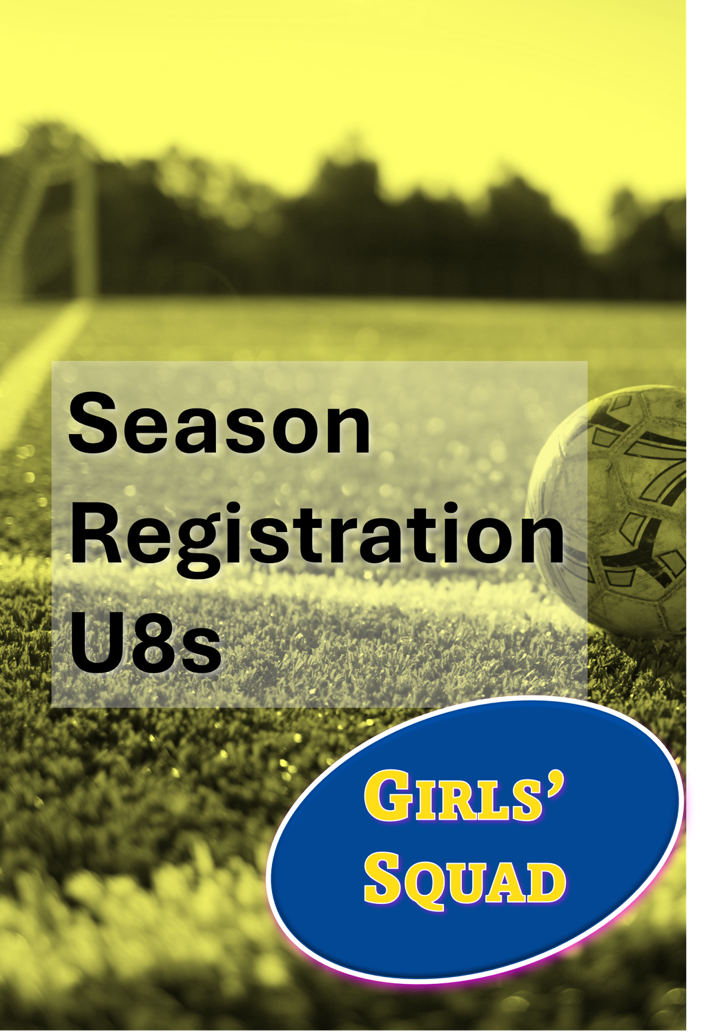 Registration: U8G (Girls only born in 2019)
