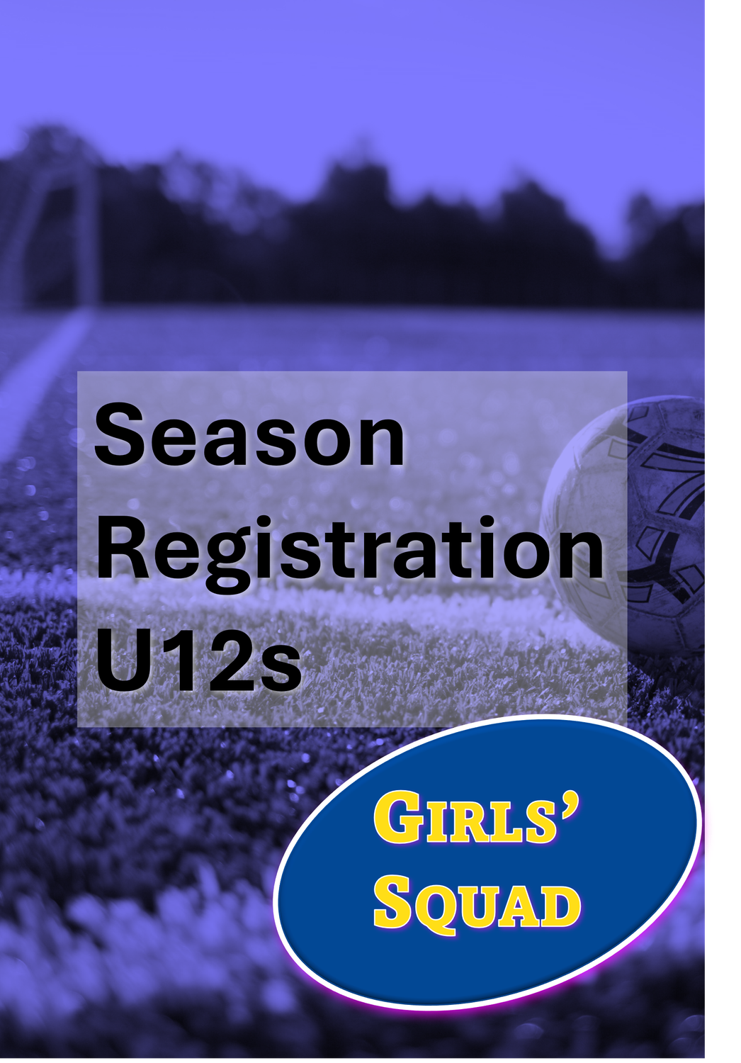 Registration: U12 (Girls only born in 2015/2016)